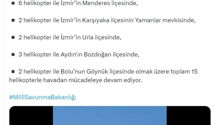 MSB, İzmir, Aydın ve Bolu’daki orman yangınlarına 15 helikopterle destek veriyor